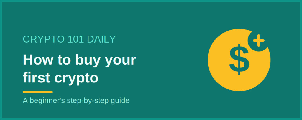 How to Buy Your First Crypto: A Beginner’s Step-by-Step Guide