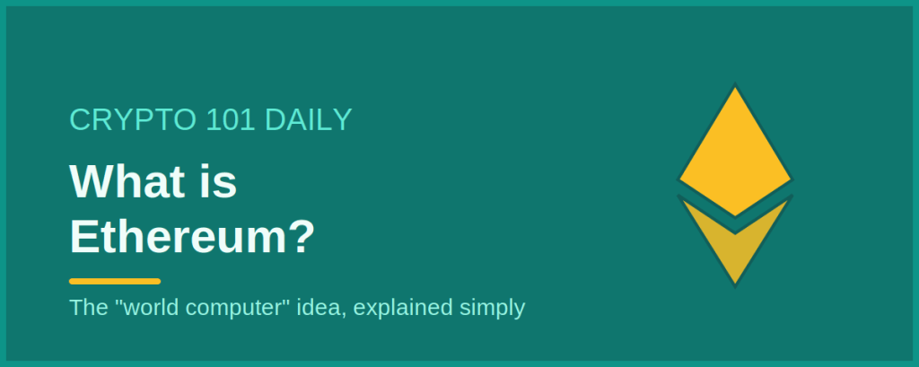 What Is Ethereum? The “World Computer” Idea, Explained Simply