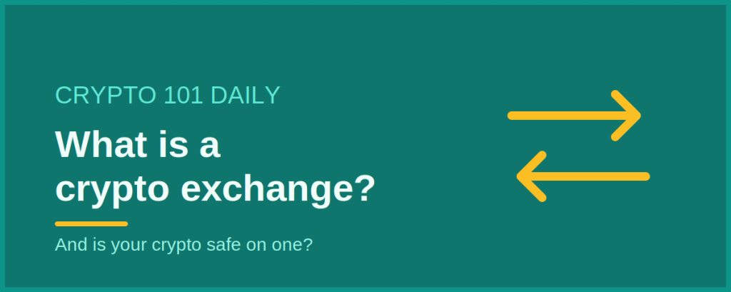 What Is a Crypto Exchange? And Is Your Crypto Safe on One?