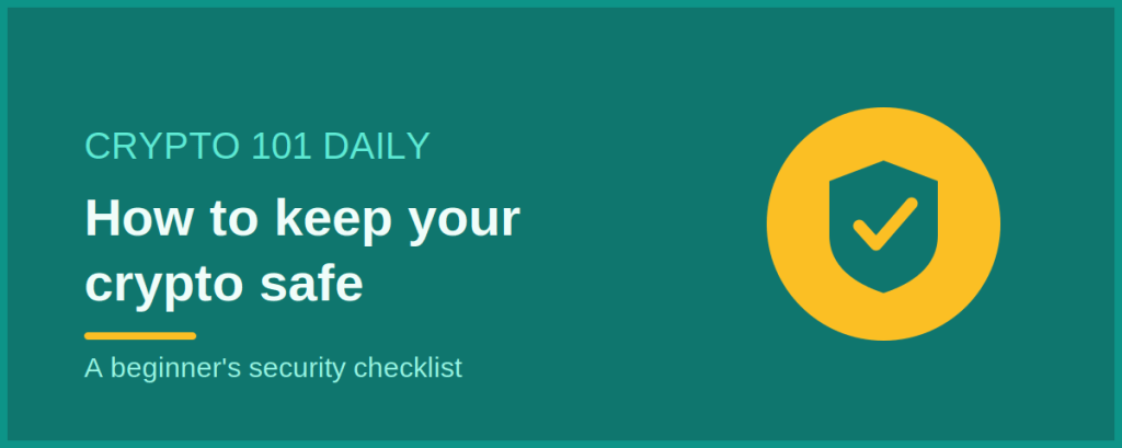 How to Keep Your Crypto Safe: A Beginner’s Security Checklist