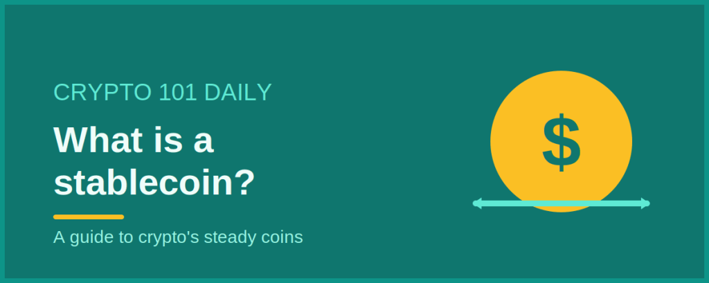 What Is a Stablecoin? A Beginner’s Guide to Crypto’s Steady&nbsp;Coins